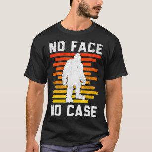 Camiseta Vintage No Face No Case Engraçado Bigfoot Social D