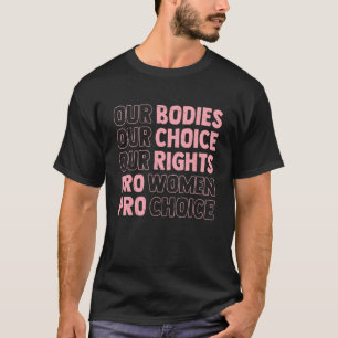 Camiseta Vintage nossos corpos Nossa escolha Nossos direito