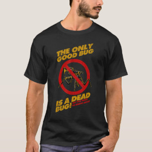 Camiseta Vintage O Único Bom Inseto É Um Inseto Morto
