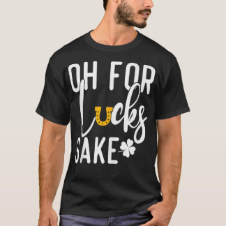 Camiseta Vintage Oh for Lucks Sake Funny St Patricks