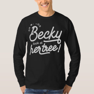 Camiseta Vintage Oh Meu Deus Becky Olhe Sua Árvore Engraçad