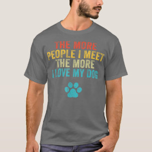 Camiseta Vintage Quanto Mais Pessoas Eu Encontro Mais Eu Am