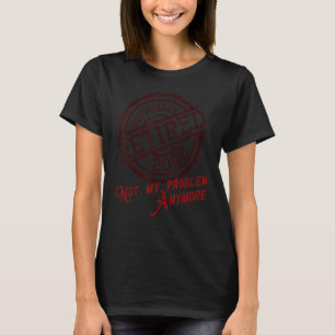 Camiseta Vintage Recansado 2022 Não É Meu Problema Mais Ret