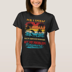 Camiseta Vintage Recansado Health Service Manager Não Meu P