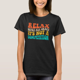 Camiseta Vintage Relax Somos Todos Loucos Não É Um Concorre