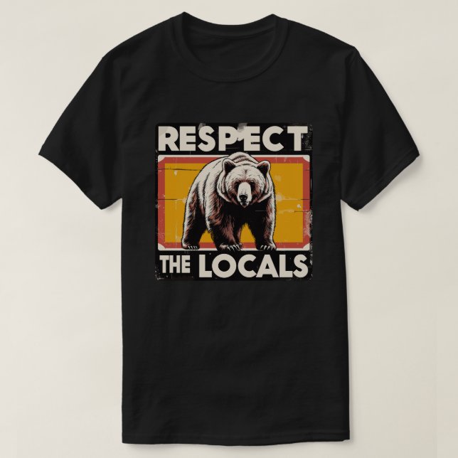 Camiseta Vintage Respeita O Aviso Dos Ursos Locais (Frente do Design)