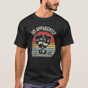 Camiseta Vintage Retro Aparentemente sou Ator Dramático
