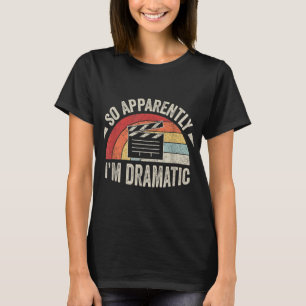 Camiseta Vintage Retro Aparentemente sou Dramatic Funny Act