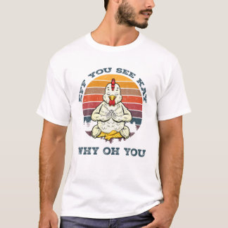 Camiseta Vintage Retro Chicken Yoga Eff Você Vê Kay Why Oh