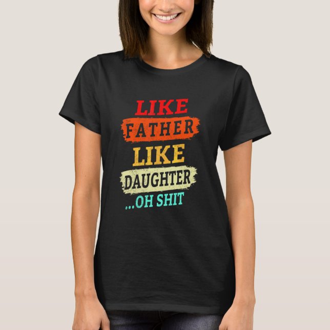 Camiseta Vintage Retro Como Pai Como Filha (Frente)