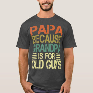 Camiseta Vintage Retro Dad Gifts Papa because Grandpa is