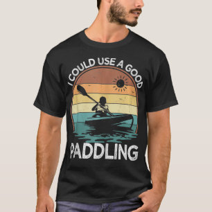 Camiseta Vintage Retro Eu Poderia Usar Um Bom Paddling Kaya