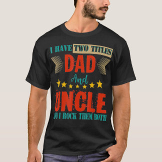 Camiseta Vintage Retro Eu Tenho Dois Títulos De Pai E Tio F