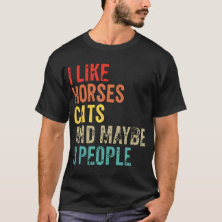 Camiseta Vintage Retro I Like Horses Cats And Maybe 3