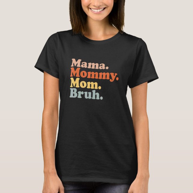 Camiseta Vintage Retro Mama Mamãe Mãe Bruh 1 (Frente)