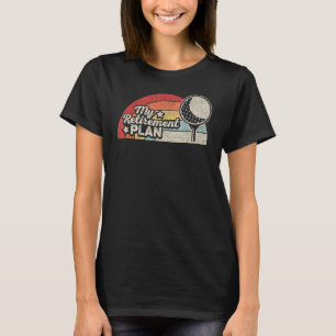 Camiseta Vintage Retro My (Golf) Retirement Plan Funny Sayi