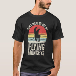 Camiseta Vintage Retro Não Me Faz Pegar Meus Macacos Voador
