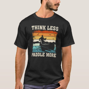 Camiseta Vintage Retro Pense Menos Paddle Mais Kayak Kayaki