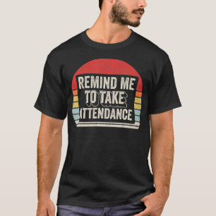 Camiseta Vintage Retro Relembra-Me Que Terei Presença De Pr