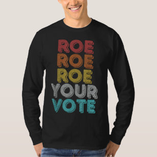 Camiseta Vintage Retro Roe Your Vote - Escolha Pró R das Mu