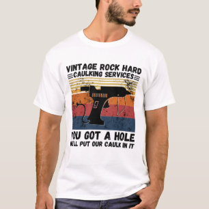 Camiseta Vintage Rock Duro Caulking Services Você Tem Um Bu