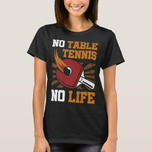 Camiseta Vintage Sem Mesa Tênis Sem Vida Ping Pong Ball Spo