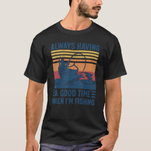 Camiseta Vintage sempre se divertindo quando estou pescando