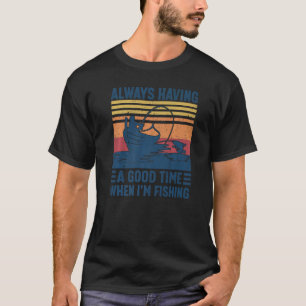 Camiseta Vintage sempre se divertindo quando estou pescando