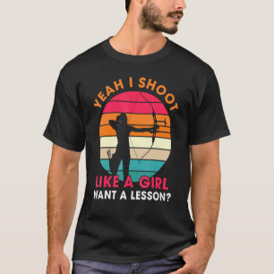 Camiseta Vintage Sim, Eu Atiro Como Uma Garota Quer Uma Liç