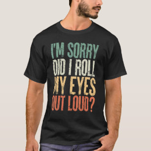 Camiseta Vintage, sinto muito... eu coloquei meus olhos em