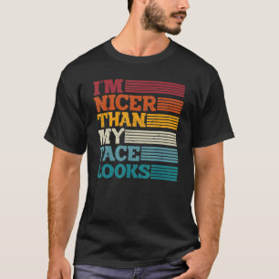 Camiseta Vintage, sou mais agradável do que a minha cara pa