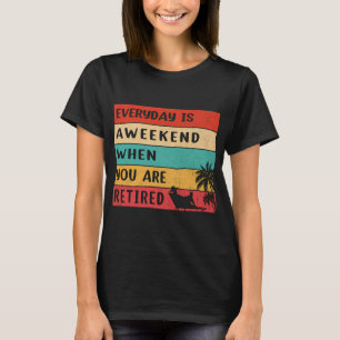 Camiseta vintage Todo dia é um fim de semana quando você se