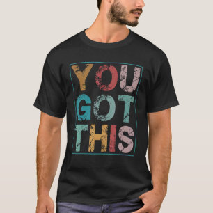 Camiseta Vintage Você Tem Este Teto De Dia De Teste Motivac
