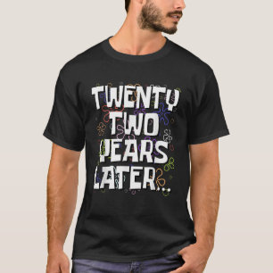 Camiseta Vinte e Dois Anos Depois Meme Engraçado 22 Anos 22