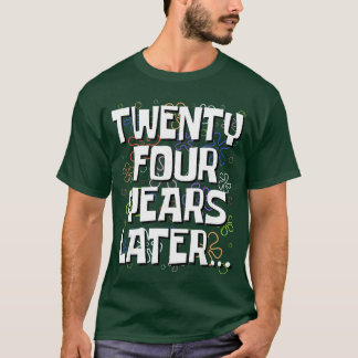 Camiseta Vinte e Quatro Anos Depois Meme Engraçado 24 Anos