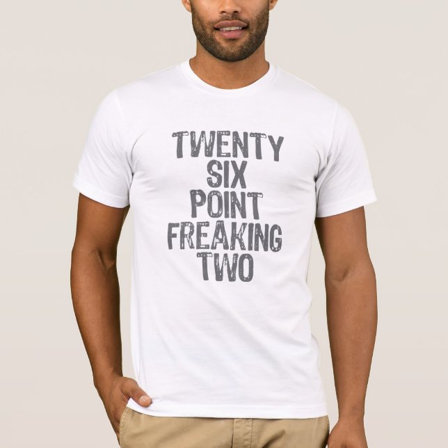 Camiseta Vinte e seis pontos que freaking dois (Frente)