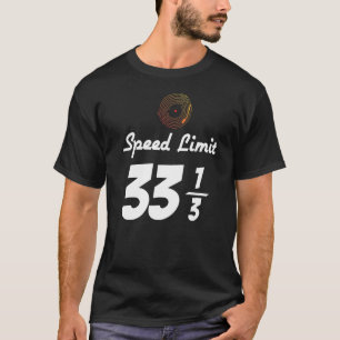 Camiseta Vinyl Record Music 33 13 Speed Limit Turntable Dj