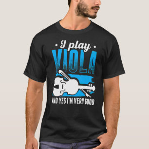 Camiseta Viola Play Viola Music Violist Player Orchestra Vi