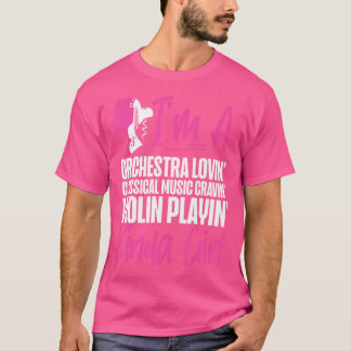 Camiseta Violin Violinist Girl I'M A Orchestra Lovin' Class