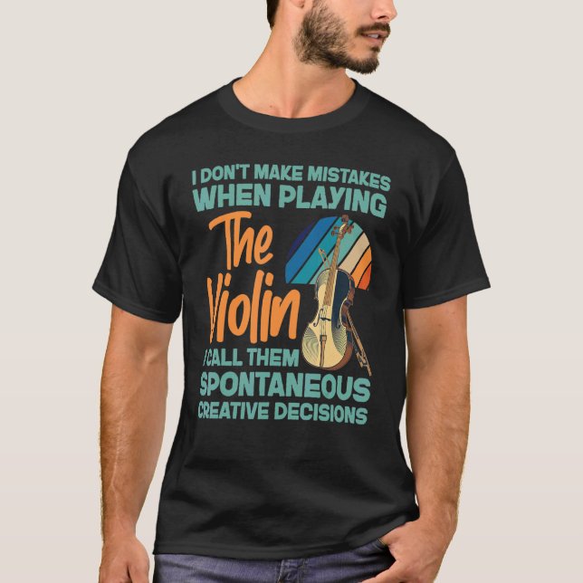 Camiseta Violin Violinist I Don't Make Mistakes When Playin (Frente)