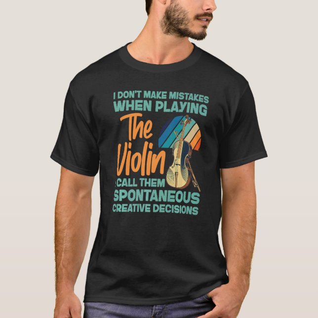Camiseta Violin Violinist I Don't Make Mistakes When Playin (Frente)