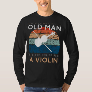 Camiseta Violin Virtuoso: Deixe Este Velho Enlouquecer Um P