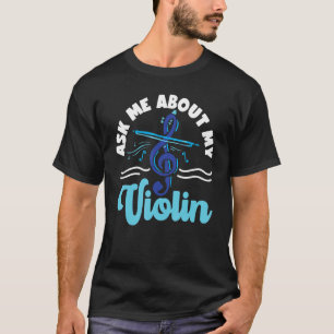 Camiseta Violinista Violino Me Pergunte Sobre Meu Violino 1