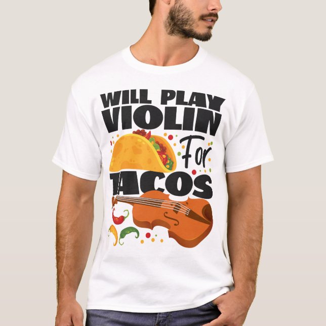 Camiseta Violinista Violino Vai Jogar Violino Para Tacos Ta (Frente)