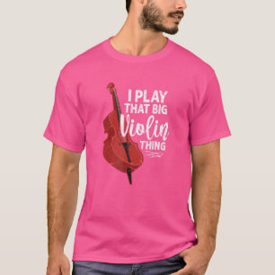 Camiseta Violino Jogador Violino Toca Essa Grande Coisa De