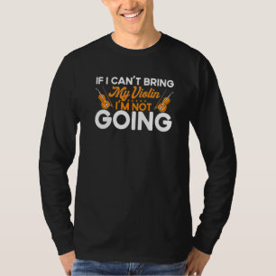 Camiseta Violino Violinista Se Eu Não Posso Trazer Meu Viol