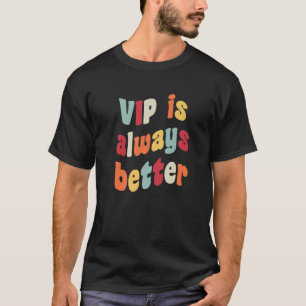 Camiseta VIP é sempre melhor Piada de memórias falsos herói