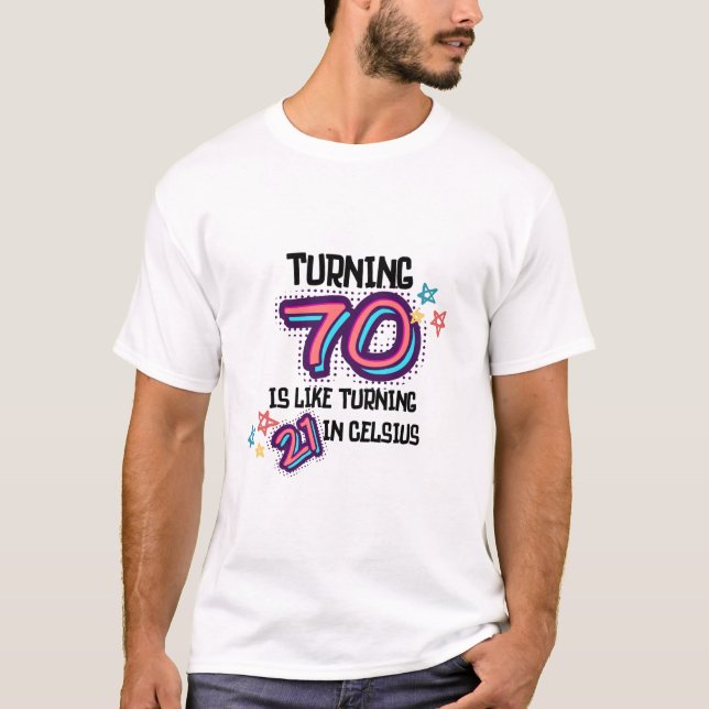 Camiseta Virar 70 é como 21 em Celsius: Nascimento do 70 (Frente)