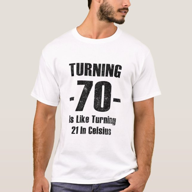 Camiseta Virar 70 É Como Virar 21 Em Célsius (Frente)