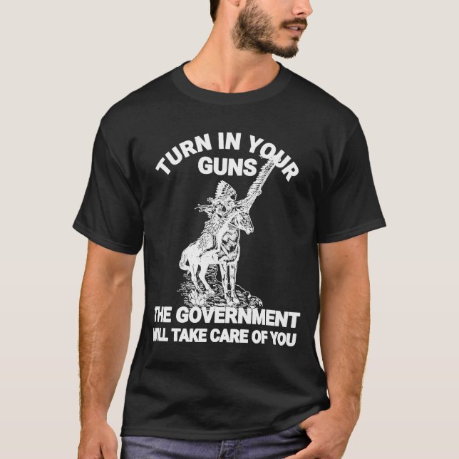 Camiseta Vire suas armas o Governo vai cuidar (Frente)